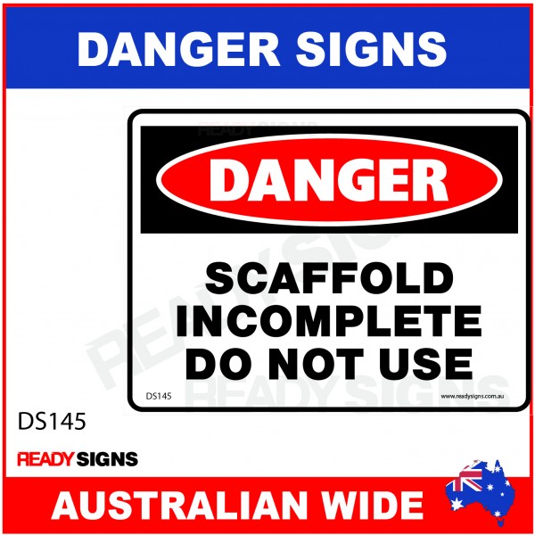 DANGER SIGN - DS-145 - SCAFFOLD INCOMPLETE DO NOT USE